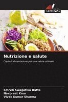 Smruti Swagatika Dutta, Navpreet Kaur, Vivek Kumar Sharma - Nutrizione e salute, Häftad