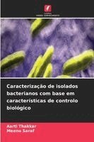 Aarti Thakkar, Meenu Saraf - Caracterização de isolados bacterianos com base em características de controlo biológico, Häftad
