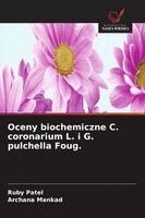 Ruby Patel, Archana Mankad - Oceny biochemiczne C. coronarium L. i G. pulchella Foug., Häftad. Tillgänglighet: Lägg i varukorg