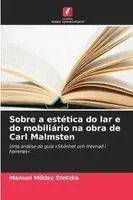 Manuel Miklas Stotzka - Sobre a estética do lar e do mobiliário na obra de Carl Malmsten, Häftad. Tillgänglighet: Lägg i varukorg