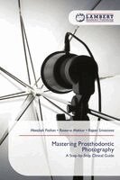 Meesbah Pathan, Raveena Makker, Rajeev Srivastava - Mastering Prosthodontic Photography, Häftad