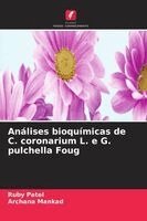 Ruby Patel, Archana Mankad - Análises bioquímicas de C. coronarium L. e G. pulchella Foug, Häftad. Tillgänglighet: Lägg i varukorg