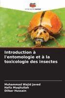Muhammad Wajid Javed, Hafiz Muqitullah, Dilbar Hussain - Introduction à l'entomologie et à la toxicologie des insectes, Häftad