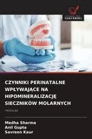 Medha Sharma, Anil Gupta, Savreen Kaur - Czynniki Perinatalne WplywajĄce Na HipomineralizacjĘ Sieczników Molarnych, Häftad