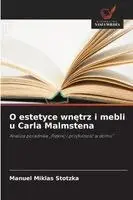 Manuel Miklas Stotzka - O estetyce wnętrz i mebli u Carla Malmstena, Häftad. Tillgänglighet: Lägg i varukorg