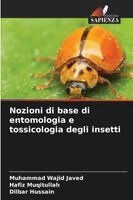 Muhammad Wajid Javed, Hafiz Muqitullah, Dilbar Hussain - Nozioni di base di entomologia e tossicologia degli insetti, Häftad
