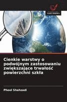 Phool Shahzadi - Cienkie warstwy o podwójnym zastosowaniu zwiększające trwalośc powierzchni szkla, Häftad. Tillgänglighet: Lägg i varukorg