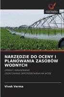 Vivek Verma - NARZEDZIE DO OCENY I PLANOWANIA ZASOBÓW WODNYCH, Övrigt
