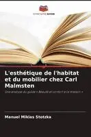 Manuel Miklas Stotzka - L'esthétique de l'habitat et du mobilier chez Carl Malmsten, Häftad. Tillgänglighet: Lägg i varukorg