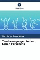 Marcilio de Souza Vieira - Tanzbewegungen in der Laban-Forschung, Häftad. Tillgänglighet: Lägg i varukorg