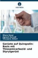 Dhara Desai, Jignesh Dalvadi, Vikunjana Akbari - Gerüste auf Quinqzolin-Basis mit Thiosemicarbazid- und Styrylgerüst, Häftad. Tillgänglighet: Lägg i varukorg