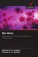 Gebreil M M Gebreil, Yasmin G a Kortam - Bio Wars, Häftad