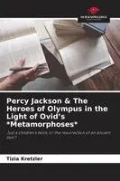Tizia Kretzler - Percy Jackson & The Heroes of Olympus in the Light of Ovid's *Metamorphoses*, Häftad. Tillgänglighet: Lägg i varukorg