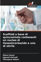 Dhara Desai, Jignesh Dalvadi, Vikunjana Akbari - Scaffold a base di quincozinolo contenenti un nucleo di tiosemicarbazide e uno di stirile, Häftad. Tillgänglighet: Lägg i varukorg