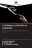 Saurabh Ramesh, H Murali Rao, B S Keshava Prasad - L'intelligence artificielle en endodontie, Häftad
