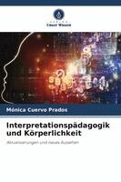 Mónica Cuervo Prados - Interpretationspädagogik und Körperlichkeit, Häftad