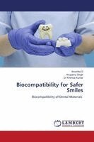 Anushka G, Anupama Singh, Krishna Kumar - Biocompatibility for Safer Smiles, Häftad