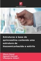 Dhara Desai, Jignesh Dalvadi, Vikunjana Akbari - Estruturas à base de quincozolina contendo uma estrutura de tiossemicarbazida e estirilo, Häftad. Tillgänglighet: Lägg i varukorg