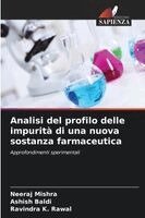 Neeraj Mishra, Ashish Baldi, Ravindra K Rawal - Analisi del profilo delle impurità di una nuova sostanza farmaceutica, Häftad
