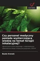 Beate Krenek - Czy personel medyczny posiada wystarczającą wiedzę na temat terapii inhalacyjnej?, Häftad