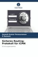 Ganesh Kumar Parasuraman, S. Ramesh - Sicheres Routing-Protokoll für ICMN, Häftad