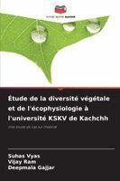 Suhas Vyas, Vijay Ram, Deepmala Gajjar - Étude de la diversité végétale et de l'écophysiologie à l'université KSKV de Kachchh, Häftad