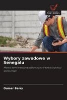 Oumar Barry - Wybory zawodowe w Senegalu, Häftad. Tillgänglighet: Lägg i varukorg