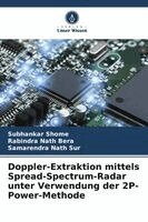 Subhankar Shome, Rabindra Nath Bera, Samarendra Nath Sur - Doppler-Extraktion mittels Spread-Spectrum-Radar unter Verwendung der 2P-Power-Methode, Häftad. Tillgänglighet: Lägg i varukorg