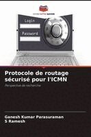 Ganesh Kumar Parasuraman, S Ramesh - Protocole de routage sécurisé pour l'ICMN, Övrigt