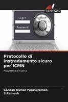 Ganesh Kumar Parasuraman, S. Ramesh - Protocollo di instradamento sicuro per ICMN, Häftad