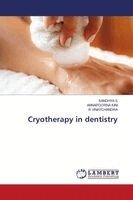 Sandhya S, Annapoorna Kini, R Vinaychandra - Cryotherapy in dentistry, Häftad