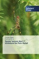 Yunxiao Zhang, Dezheng Peng - Spider Venom Nav1.7 Inhibitors for Pain Relief, Häftad