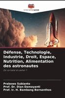 Prabowo Subianto, Prof Dian Damayanti, Prof Ir H Bambang Bernanthos - Défense, Technologie, Industrie, Droit, Espace, Nutrition, Alimentation des astronautes, Häftad