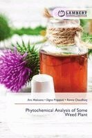 Ami Makvana, Digna Prajapati, Ranna Chaudhary - Phytochemical Analysis of Some Weed Plant, Häftad
