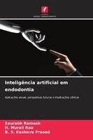 Saurabh Ramesh, H Murali Rao, B S Keshava Prasad - Inteligência artificial em endodontia, Häftad
