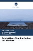 Adeela Manzoor, Aisha Siddique, Farah Riaz - Subjektives Wohlbefinden bei Kindern, Häftad