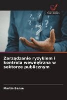 Martin Banse - Zarządzanie ryzykiem i kontrola wewnętrzna w sektorze publicznym, Häftad