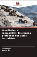 Gilani Syed, Ashraf Ali - Humiliation et représailles, les causes profondes des actes terroristes, Häftad. Tillgänglighet: Lägg i varukorg