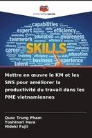 Quoc Trung Pham, Yoshinori Hara - Mettre en oeuvre le KM et les SNS pour améliorer la productivité du travail dans les PME vietnamiennes, Häftad