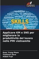 Quoc Trung Pham, Yoshinori Hara - Applicare KM e SNS per migliorare la produttività del lavoro nelle PMI vietnamite, Häftad