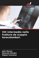João Morais, Eduardo Mendes, Miguel Varzielas - Viti intermedie nelle fratture da scoppio toracolombari, Häftad