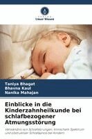Taniya Bhagat, Bhavna Kaul, Nanika Mahajan - Einblicke in die Kinderzahnheilkunde bei schlafbezogener Atmungsstörung, Häftad. Tillgänglighet: Lägg i varukorg