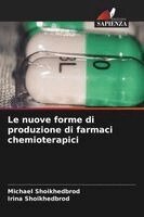 Michael Shoikhedbrod, Irina Shoikhedbrod - nuove forme di produzione di farmaci chemioterapici, Häftad