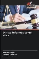 Rattan Singh, Gaurav Dhiman - Diritto informatico ed etica, Häftad