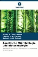 Wafaa M Abd-Elrahim, Yasmin G a Kortam, Gebreil M M Gebreil - Aquatische Mikrobiologie und Biotechnologie, Häftad