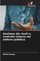 Martin Banse - Gestione dei rischi e controllo interno nel settore pubblico, Häftad