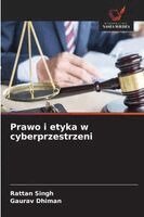 Rattan Singh, Gaurav Dhiman - Prawo i etyka w cyberprzestrzeni, Häftad