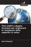 Phool Shahzadi - Film sottili a doppia funzione per migliorare la resistenza delle superfici in vetro, Häftad. Tillgänglighet: Lägg i varukorg