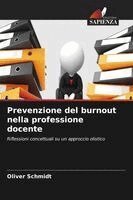 Oliver Schmidt - Prevenzione del burnout nella professione docente, Häftad