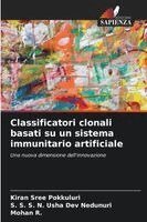 Kiran Sree Pokkuluri, S S S N Usha Dev Nedunuri, Mohan R - Classificatori clonali basati su un sistema immunitario artificiale, Häftad